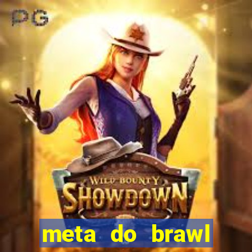 meta do brawl stars 2024